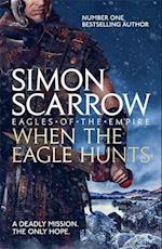 When the Eagle Hunts (Eagles of the Empire 3)