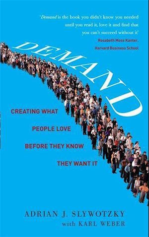 Demand: Creating What People Love Before They Know They Want It