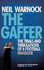 Gaffer: The Trials and Tribulations of a Football Manager