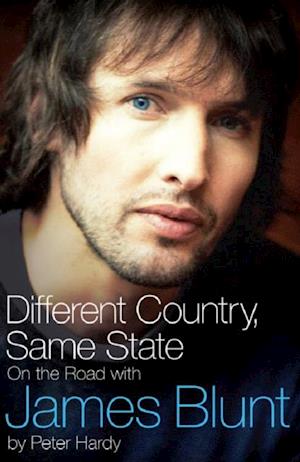 Different Country, Same State: On The Road With James Blunt