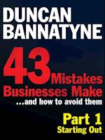Part 1: Starting Out - 43 Mistakes Businesses Make
