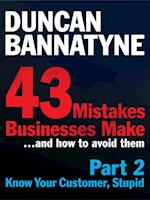 Part 2: Know Your Customer, Stupid - 43 Mistakes Businesses Make