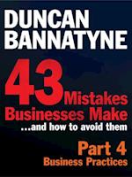Part 4: Business Practices - 43 Mistakes Businesses Make