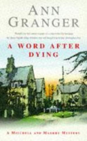 A Word After Dying (Mitchell & Markby 10)