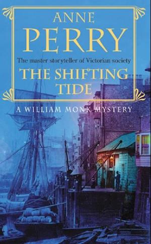 The Shifting Tide (William Monk Mystery, Book 14)