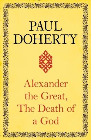 Alexander the Great: The Death of a God