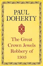 The Great Crown Jewels Robbery of 1303