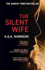 The Silent Wife: The gripping bestselling novel of betrayal, revenge and murder…