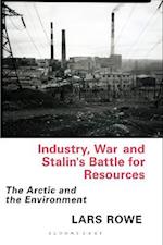 Industry, War and Stalin''s Battle for Resources