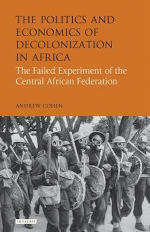 The Politics and Economics of Decolonization in Africa