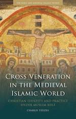 Cross Veneration in the Medieval Islamic World