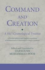 Command and Creation: A Shi'i Cosmological Treatise