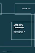 Atrocity Labelling: From Crimes Against Humanity to Genocide Studies 