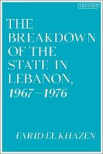 The Breakdown of the State in Lebanon, 1967–1976