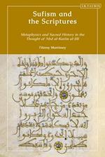 Sufism and the Scriptures: Metaphysics and Sacred History in the Thought of 'Abd al-Karim al-Jili 