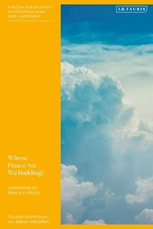 Whose Peace Are We Building?: Leadership for Peace in Africa