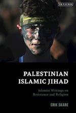 Palestinian Islamic Jihad: Islamist Writings on Resistance and Religion 