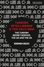 Turkish Intelligence and the Cold War: The Turkish Secret Service, the US and the UK 