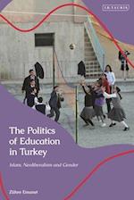 The Politics of Education in Turkey: Islam, Neoliberalism and Gender 