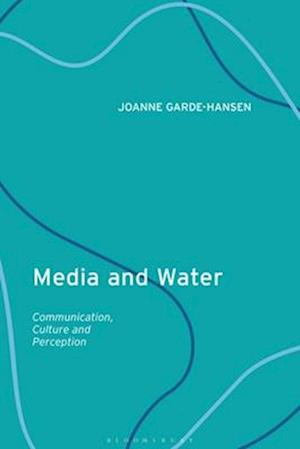 Media and Water: Communication, Culture and Perception