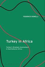 Turkey in Africa: Turkey's Strategic Involvement in Sub-Saharan Africa 