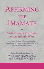 Affirming the Imamate: Early Fatimid Teachings in the Islamic West