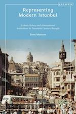 Representing Modern Istanbul: Urban History and International Institutions in Twentieth Century Beyoglu 