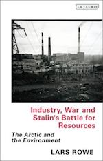 Industry, War and Stalin's Battle for Resources: The Arctic and the Environment 