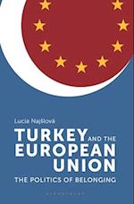 Turkey and the European Union: The Politics of Belonging 