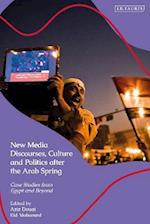 New Media Discourses, Culture and Politics after the Arab Spring