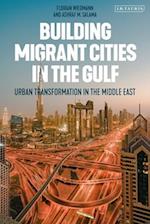 Building Migrant Cities in the Gulf