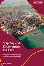 Shipping and Development in Dubai: Infrastructure, Innovation and Institutions in the Gulf 