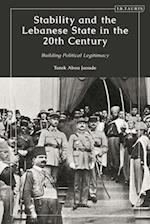 Stability and the Lebanese State in the 20th Century: Building Political Legitimacy 