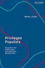 Privileged Populists: Populism in the Conservative and Libertarian Working Class 
