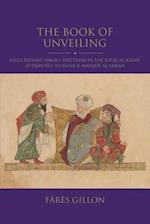 The Book of Unveiling: An Introduction to Early Fatimid Ismailism