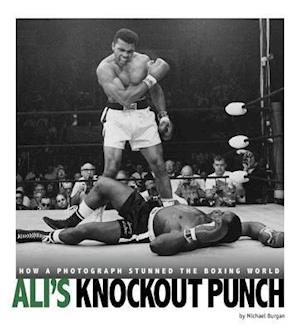 Ali's Knockout Punch: How a Photograph Stunned the Boxing World