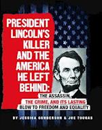 President Lincoln's Killer and the America He Left Behind