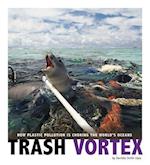 Captured Science History: Trash Vortex: How Plastic Pollution Is Choking the World's Oceans