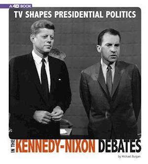 TV Shapes Presidential Politics in the Kennedy-Nixon Debates