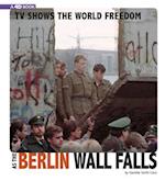 TV Shows the World Freedom as the Berlin Wall Falls