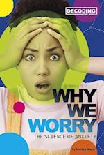Why We Worry