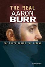 The Real Aaron Burr