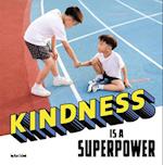 Kindness Is a Superpower