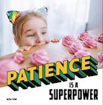 Patience Is a Superpower