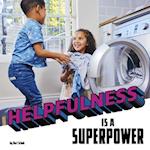 Helpfulness Is a Superpower