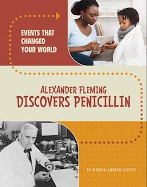 Alexander Fleming Discovers Penicillin