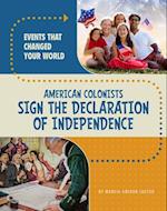 American Colonists Sign the Declaration of Independence