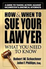 How & When to Sue Your Lawyer