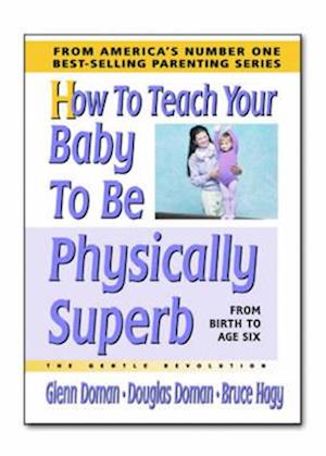 How to Teach Your Baby to be Physically Superb