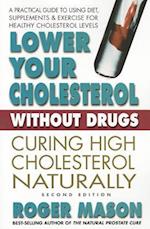 Lower Your Cholesterol Without Drugs, Second Edition